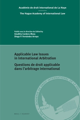 Applicable Law Issues in International Arbitration / Questions de Droit Applicable Dans l'Arbitrage International by Cordero-Moss, Giuditta