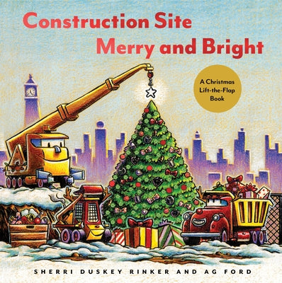 Construction Site Merry and Bright: A Christmas Lift-The-Flap Book by Rinker, Sherri Duskey