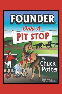 Founder, Only a Pit Stop by Potter, Chuck