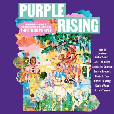 Purple Rising: Celebrating 40 Years of the Magic, Power, and Artistry of the Color Purple by Funderburg, Lise