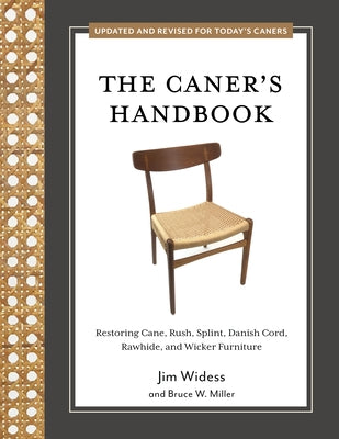 The Caner's Handbook: Restoring Cane, Rush, Splint, Danish Cord, Rawhide, and Wicker Furniture by Widess, Jim