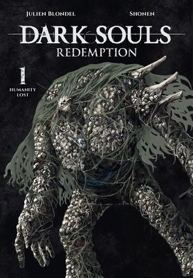 Dark Souls: Redemption, Vol. 1 (Manga): Humanity Lost Volume 1 by Blondel, Julien