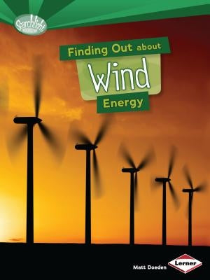 Finding Out about Wind Energy by Doeden, Matt