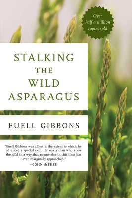 Stalking the Wild Asparagus by Gibbons, Euell