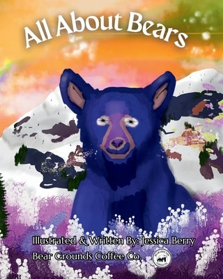 All About Bears by Berry, Jessica