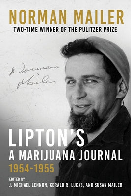 Lipton's, a Marijuana Journal: 1954-1955 by Mailer, Norman
