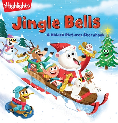 Jingle Bells: Fun Christmas Holiday Read Aloud Book with Hidden Object Puzzles and Jokes for Festive Family Storytime by Highlights