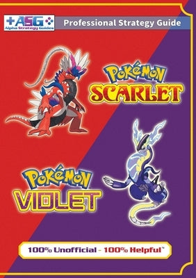 Pokémon Scarlet and Violet Strategy Guide Book (Full Color): 100% Unofficial - 100% Helpful Walkthrough by Guides, Alpha Strategy