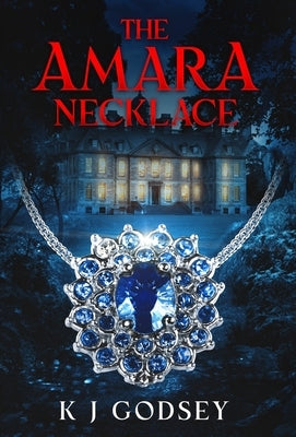 The Amara Necklace by Godsey, Kelly J.