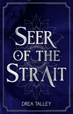 Seer of the Strait by Talley, Drea