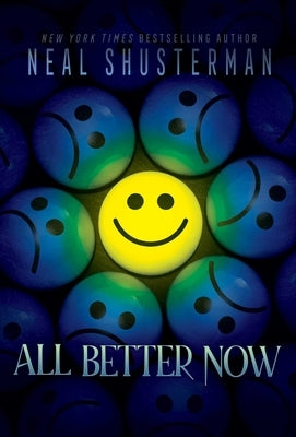 All Better Now by Shusterman, Neal