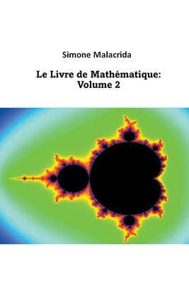 Le Livre de Mathématique: Volume 2 by Malacrida, Simone