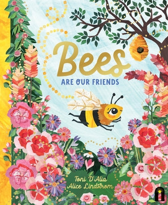 Bees Are Our Friends by D'Alia, Toni