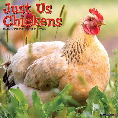 Just Us Chickens 2024 12 X 12 Wall Calendar by Willow Creek Press