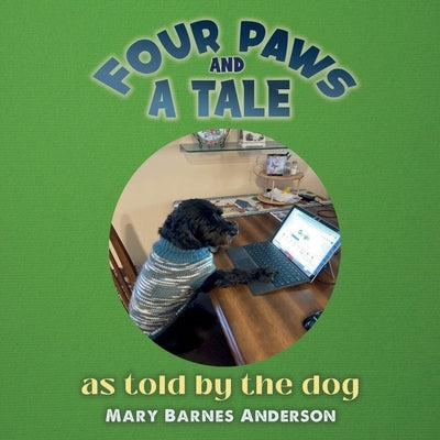 Four Paws and a Tale: as told by the dog by Anderson, Mary Barnes