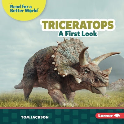 Triceratops: A First Look by Jackson, Tom