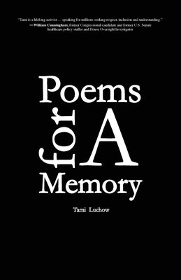 Poems for A Memory by Luchow, Tami