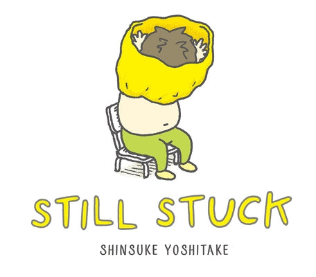 Still Stuck: A Picture Book by Yoshitake, Shinsuke