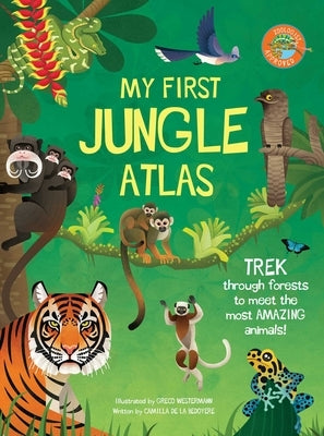 My First Jungle Atlas by De La Bedoyere, Camilla