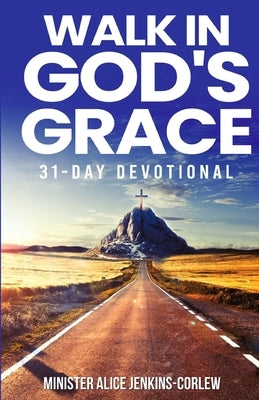 Walk In God's Grace by Jenkins-Corlew, Alice