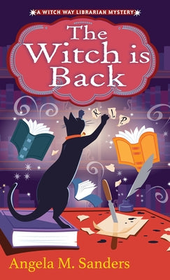 The Witch Is Back by Sanders, Angela M.