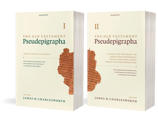 The Old Testament Pseudepigrapha, Two-Volume Set: Apocalyptic Literature and Testaments; Expansions of the Hebrew Bible by Charlesworth, James H.