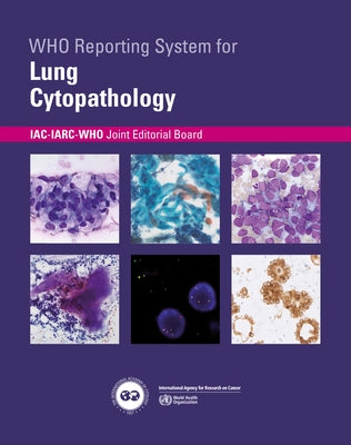 Who Reporting System for Lung Cytopathology by Iac-Iarc-Who Joint Editorial Board