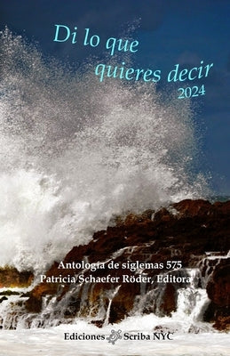 Di lo que quieres decir 2024: Antolog?a de siglemas 575 by Mu?oz, Jorge