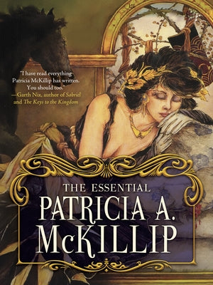 The Essential Patricia A. McKillip by McKillip, Patricia A.