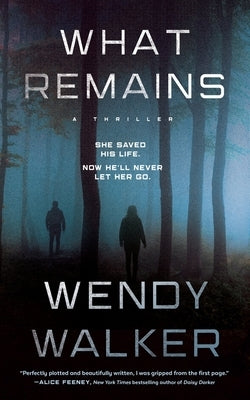 What Remains by Walker, Wendy