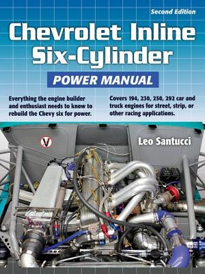 Chevrolet Inline Six-Cylinder Power Manu by Santucci, Leo