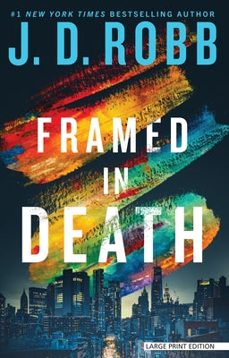 Framed in Death by Robb, J. D.
