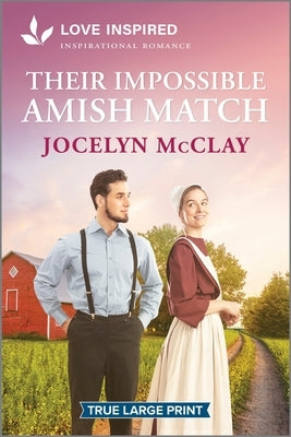 Their Impossible Amish Match: An Uplifting Inspirational Romance by McClay, Jocelyn