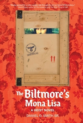 The Biltmore's Mona Lisa: A Heist Novel by Smith, Daniel D.