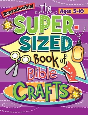 The Super-Sized Book of Bible Crafts by Rose Publishing