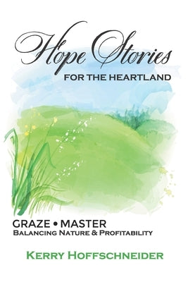 Hope Stories for the Heartland by Hoffschneider, Kerry