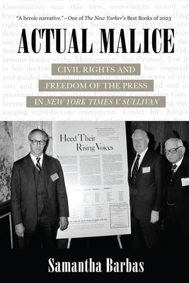 Actual Malice: Civil Rights and Freedom of the Press in New York Times V. Sullivan by Barbas, Samantha