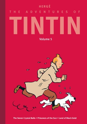 The Adventures of Tintin: Volume 5: The Seven Crystal Balls / Prisoners of the Sun / Land of Black Gold by Herg&#195;&#169;
