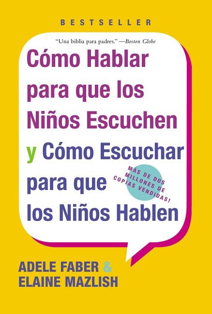 Las Como Hablar para que Los Ninos Escuchen: y Como Escuchar para que los Ninos Hablen by Faber, Adele