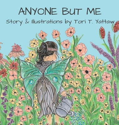 Anyone But Me by Yattaw, Tori