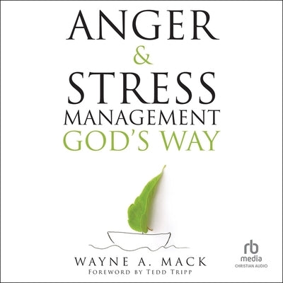 Anger and Stress Management God's Way by Mack, Wayne A.
