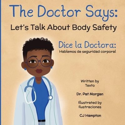 The Doctor Says: Let's Talk About Body Safety, English-Spanish by Hampton, Chasity