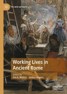 Working Lives in Ancient Rome by Maticic, del A.