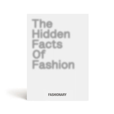 The Hidden Facts of Fashion: A Visual Book Reveals the Little Known Facts and Fascinating Stories of Fashion by Fashionary