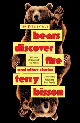 Bears Discover Fire and Other Stories by Bisson, Terry