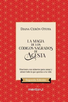 La Magia De Los Códigos Sagrados De Agesta by Otoya, Diana CerÃ³n