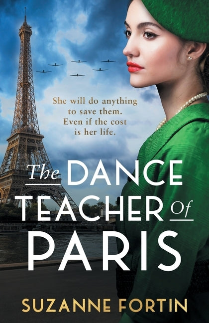 The Dance Teacher of Paris: An absolutely heart-breaking and emotional WW2 historical romance by Fortin, Suzanne