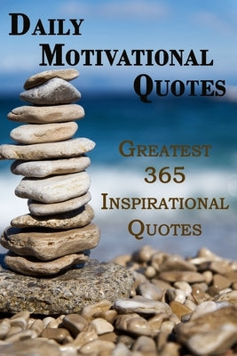 Daily Motivational Quotes: Greatest 365 Inspirational Quotes Book by Fredson, Rosalia