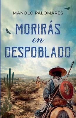 Morirás en Despoblado by Palomares, Manolo