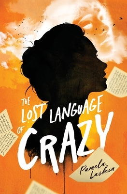 The Lost Language of Crazy by Laskin, Pamela